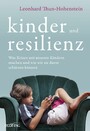 Kinder und Resilienz - Was Krisen mit unseren Kindern machen und wie wir sie davor schützen können