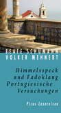 Himmelsspeck und Fadoklang. Portugiesische Versuchungen