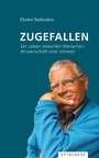 Zugefallen - Ein Leben zwischen Menschen, Wissenschaft und Umwelt