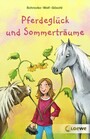 Pferdeglück und Sommerträume - Wunderschöner Pferderoman für Kinder ab 10 Jahre