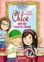 Chloé und die rosarote Brille (Band 3) - Witzige Kinderbuchreihe mit Illustrationen ab 10 Jahre