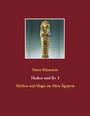 Hathor und Re I - Mythen und Magie im Alten Ägypten