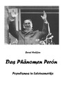 Das Phänomen Perón - Populismus in Lateinamerika