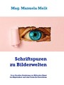 Schriftspuren zu Bilderwelten - Peter Handkes Beziehung zur Bildenden Kunst im Allgemeinen und zum Sehen im Besonderen