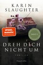 Dreh dich nicht um - Thriller | Der fesselnde SPIEGEL-Bestsellerroman ruft Sara Linton erneut zum Einsatz - »Ich würde der Autorin überallhin folgen.« Gillian Flynn, Autorin von »Gone Girl«