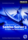 Samba-Server 3 für kleine und mittlere Netze. Einrichtung, Konfiguration, Benutzerverwaltung