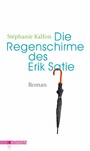 Die Regenschirme des Erik Satie