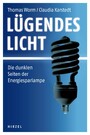 Lügendes Licht - Die dunklen Seiten der Energiesparlampe