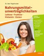 Nahrungsmittelunverträglichkeiten - Laktose - Fruktose - Histamin - Gluten