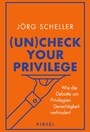 (Un)check your privilege - Wie das Konzept der Privilegien Gerechtigkeit verhindert