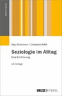 Soziologie im Alltag - Eine Einführung