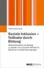 Soziale Inklusion - Teilhabe durch Bildung - Medienkompetenz als Beitrag zu sozialer und kultureller Teilhabe für Menschen mit Beeinträchtigungen