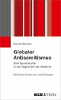 Globaler Antisemitismus - Eine Spurensuche in den Abgründen der Moderne. Mit einem Vorwort von Josef Schuster