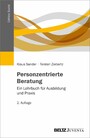 Personzentrierte Beratung - Ein Lehrbuch für Ausbildung und Praxis