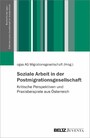 Soziale Arbeit in der Postmigrationsgesellschaft - Kritische Perspektiven und Praxisbeispiele aus Österreich