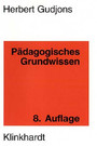 Pädagogisches Grundwissen: Überblick - Kompendium - Studienbuch