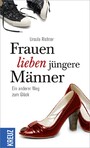 Frauen lieben jüngere Männer - Ein anderer Weg zum Glück