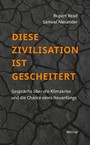 Diese Zivilisation ist gescheitert - Gespräche über die Klimakrise.