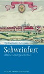 Schweinfurt - Kleine Stadtgeschichte