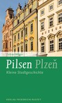 Pilsen / Plzen - Kleine Stadtgeschichte