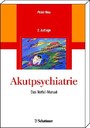 Akutpsychiatrie - Das Notfall-Manual