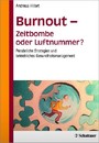 Burnout - Zeitbombe oder Luftnummer? - Persönliche Strategien und betriebliches Gesundheitsmanagement