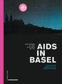 Aids in Basel - Vom Sterben an Aids zum Leben mit HIV