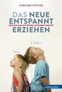 Das Neue Entspannt Erziehen - Und wie man mit seinen Aufgaben wächst