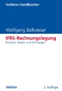 IFRS-Rechnungslegung - Konzept, Regeln und Wirkungen (Vahlen Handbücher der Wirtschafts- und Sozialwissenschaften)