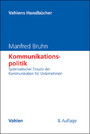 Kommunikationspolitik - Systematischer Einsatz der Kommunikation für Unternehmen