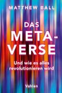 Das Metaverse - Und wie es ALLES revolutionieren wird