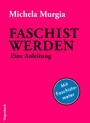 Faschist werden - Eine Anleitung