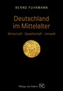 Deutschland im Mittelalter - Wirtschaft - Gesellschaft - Umwelt