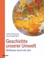 Geschichte unserer Umwelt - 66 Reisen durch die Zeit. Preiswerte Jubiläumsausgabe