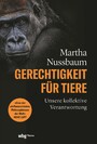 Gerechtigkeit für Tiere - Unsere kollektive Verantwortung