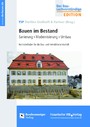 Bauen im Bestand. - Sanierung - Modernisierung - Umbau. Rechtsleitfaden für die Bau- und Immobilienwirtschaft.