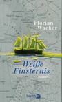 Weiße Finsternis - Roman