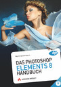 Das Photoshop Elements 8 - Handbuch für Windows und Mac