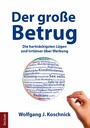 Der große Betrug - Die hartnäckigsten Lügen und Irrtümer über Werbung