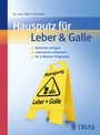 Hausputz für Leber & Galle - Natürlich reinigen, Leberwerte verbessern, Ihr 4-Wochenprogramm