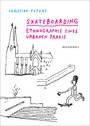 Skateboarding - Ethnographie einer urbanen Praxis
