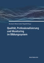 Qualität, Professionalisierung und Monitoring im Bildungssystem - Festschrift zum 60. Geburtstag von Thomas Eckert