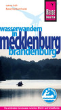 Reise Know-How Mecklenburg / Brandenburg: Wasserwandern - Reiseführer für individuelles Entdecken