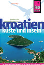 Reise Know-How Kroatien - Küste und Inseln - Reiseführer für individuelles Entdecken