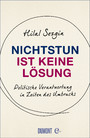 Nichtstun ist keine Lösung - Politische Verantwortung in Zeiten des Umbruchs