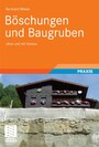 Böschungen und Baugruben - Sicherung und Wirtschaftlichkeit