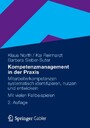 Kompetenzmanagement in der Praxis - Mitarbeiterkompetenzen systematisch identifizieren, nutzen und entwickeln Mit vielen Fallbeispielen