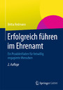 Erfolgreich führen im Ehrenamt - Ein Praxisleitfaden für freiwillig engagierte Menschen