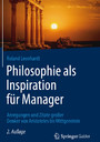 Philosophie als Inspiration für Manager - Anregungen und Zitate großer Denker von Aristoteles bis Wittgenstein