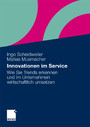 Innovationen im Service - Wie Sie Trends erkennen und im Unternehmen wirtschaftlich umsetzen